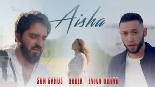 Sun Garus, BABEK, Zvika Brand - Aisha (Премьера клипа 2022)